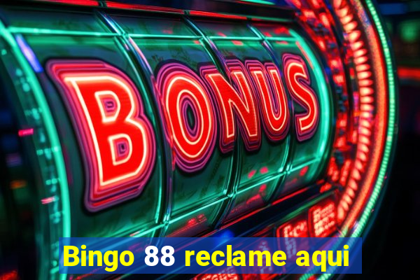 Bingo 88 reclame aqui